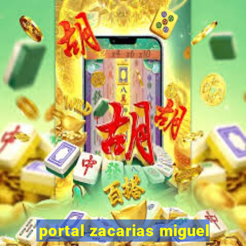 portal zacarias miguel